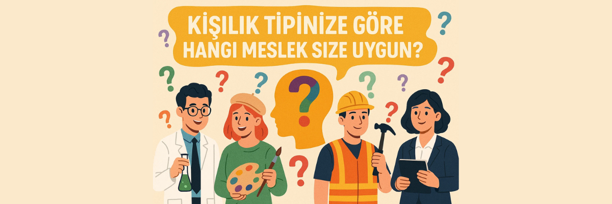 Kişiliğe Göre Meslek Seçimi
